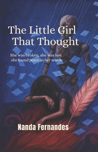 The Little Girl That Thought: A Memoir of Healing, Faith, and Finding Purpose Through Writing