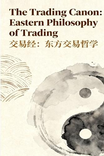 The Trading Canon: Eastern Philosophy of Trading