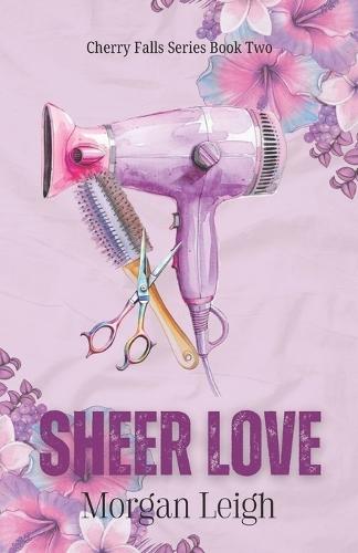 Sheer Love: A Small Town Second Chance Romance