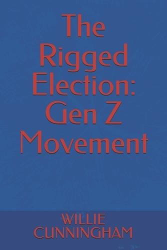 The Rigged Election: Gen Z Movement
