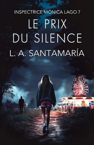 Le prix du silence: Septième enquête de l'inspectrice Mónica Lago