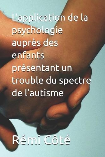 L'application de la psychologie auprès des enfants présentant un trouble du spectre de l'autisme