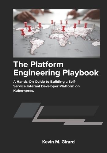 The Platform Engineering Playbook: A Hands-On Guide to Building a Self-Service Internal Developer Platform on Kubernetes.