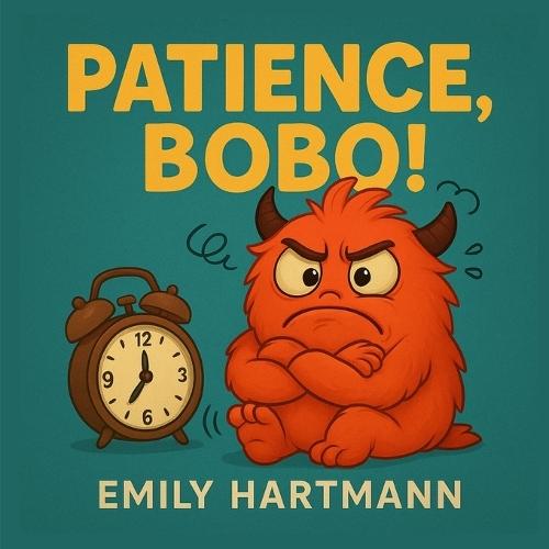 Patience, Bobo!: Children's Book about Impulse Control, Emotions and Big Feelings for Kids, Preschool and Kindergarten, Ages 2-6