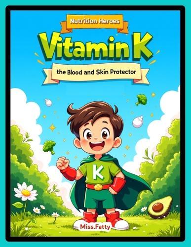 Vitamin K The Blood and Skin Protector