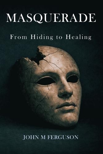 Masquerade: From Hiding to Healing