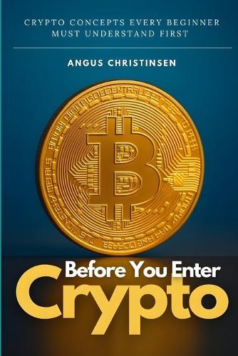 Before You Enter Crypto: Crypto Concepts Every Beginner Must Understand First
