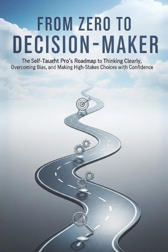 From Zero to Unflappable: The Self-Taught Pro's Roadmap to Mastering Your Emotions, Managing Stress, and Thriving Under Pressure