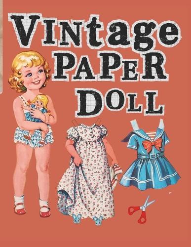 Vintage Paper Doll: Classic 1950s Cut-Out Dolls Collection: A Charming Retro Paper Doll Book for Collectors, Artists, and Vintage Lovers - Includes Beautiful Dresses and Accessories to Cut and Play
