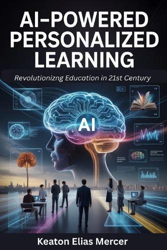 AI-Powered Personalised Learning: Revolutionizng Education in 21st Century