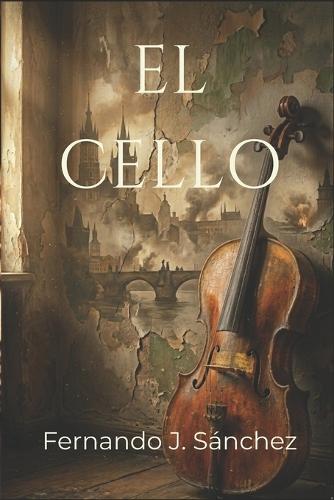El Cello: Una historia de amor, música y secretos ocultos en la Segunda Guerra Mundial.