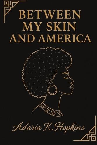Between My Skin and America