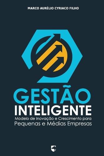 Gestão Inteligente: Modelos de Inovação e Crescimento para Pequenas e Médias Empresas