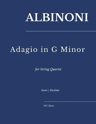Albinoni - Adagio in G Minor: for String Quartet