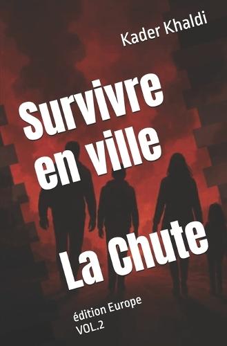 Survivre en ville - La Chute: édition Europe Vol.2