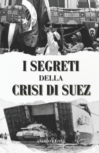 I Segreti Della Crisi Di Suez