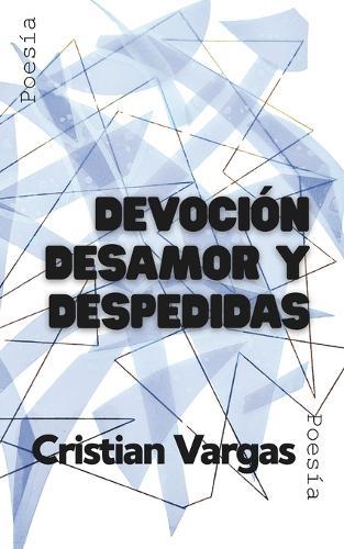 Devoción. Desamor y Despedidas