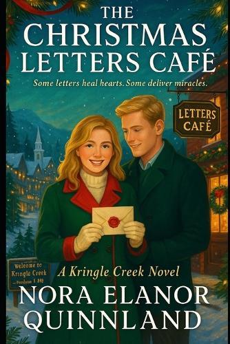 The Christmas Letters Café: Some letters heal hearts. Some deliver miracles