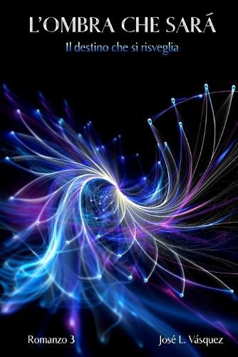 L'Ombra Che Sarà: Il destino che si risveglia