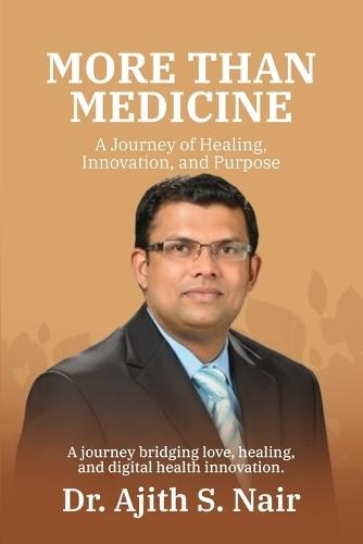 More Than Medicine: A Journey of Healing, Innovation, and Purpose