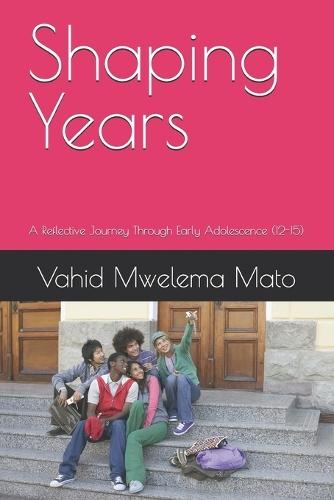 Shaping Years: A Reflective Journey Through Early Adolescence (12-15)