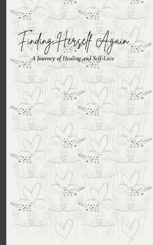 Finding Herself Again: A Journey of Healing & Self-Love