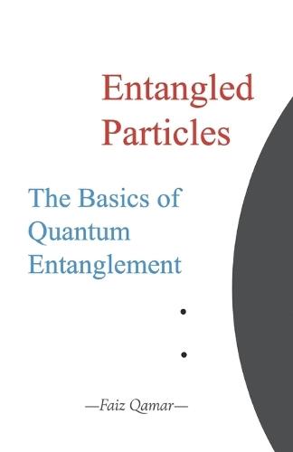 Entangled Particles: The Basics of Quantum Entanglement