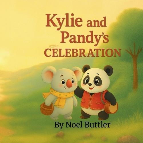 Kylie & Pandy's Celebration Adventure: A heartwarming picture book about friendship, cultural sharing, and joyful discovery for children ages 3-7