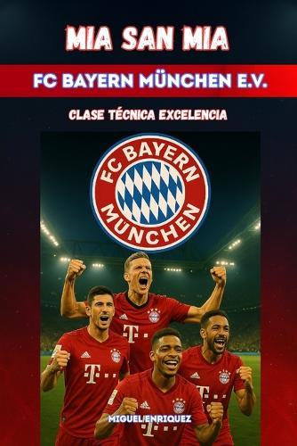 Mia san mia FC Bayern München e.V.: Clase Técnica Excelencia