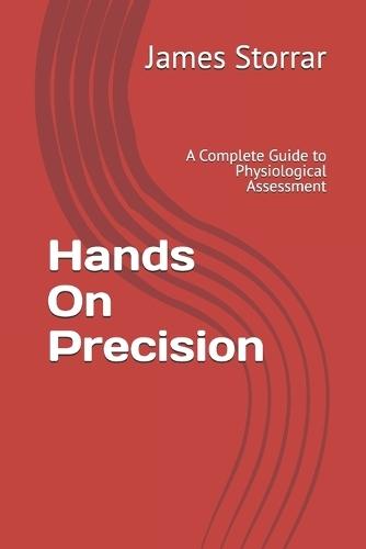 Hands On Precision: A Complete Guide to Physiological Assessment
