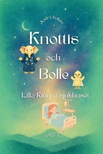 Knottis och Bolle: Lilla Kim på sjukhuset