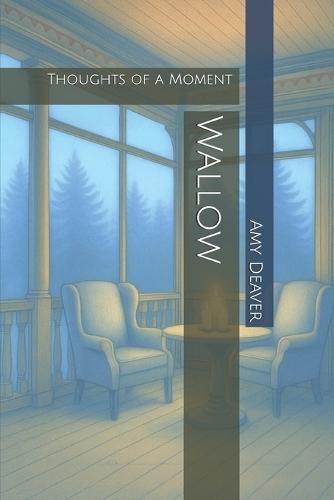 Wallow: Thoughts of a Moment