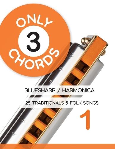 Only 3 Chords - Bluesharp / Harmonica - 25 Traditionals & Folk Songs 1