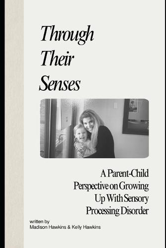 Through Their Senses: A Parent-Child Perspective on Growing Up With Sensory Processing Disorder