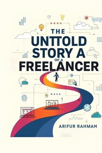 The Untold Story of a Freelancer