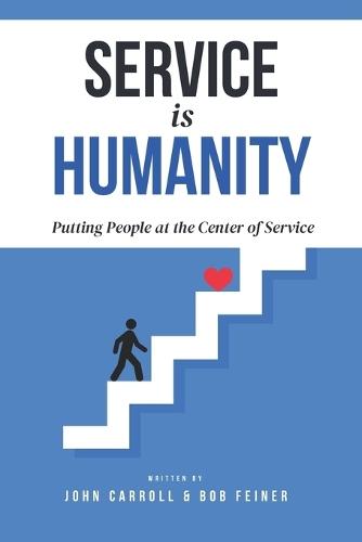 Service is Humanity: Putting People at the Center of Service