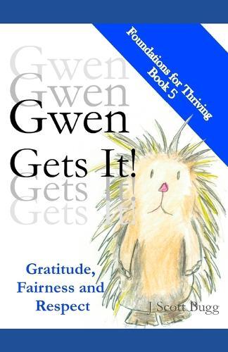 Gwen Gets It! Gratitude, Fairness and Respect