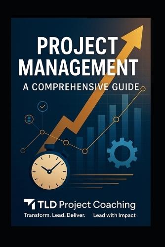 Project Management: A Comprehensive Guide: Mastering the Art of Delivering Success