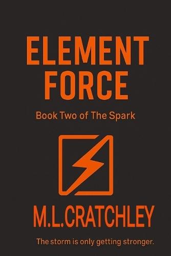 Element Force: Book Two of The Spark