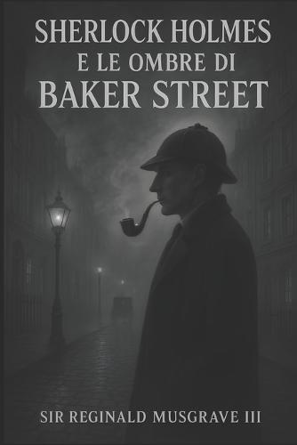 Sherlock Holmes e le Ombre di Baker Street