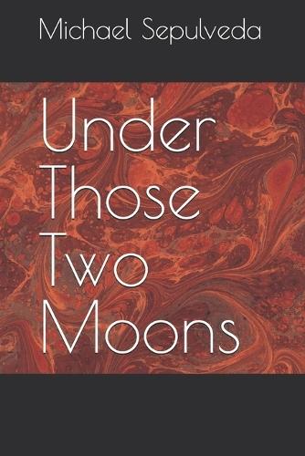 Under Those Two Moons