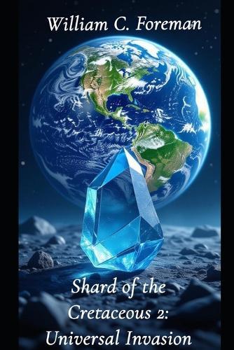 Shard of the Cretaceous 2: Universal Invasion