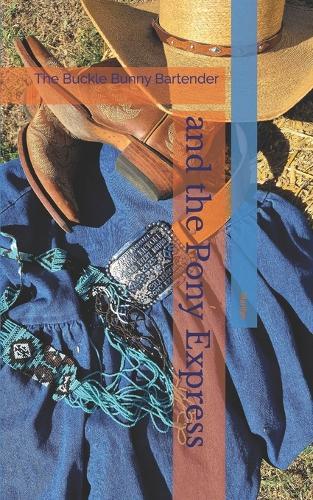 The Buckle Bunny Bartender and the Pony Express: Buckle Bunny Saves Horses Riding Cowboys