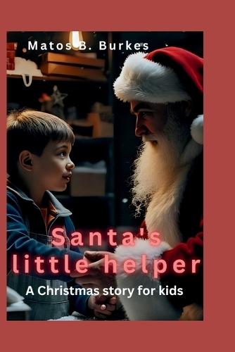 Santa's little helper: A Christmas story for kids