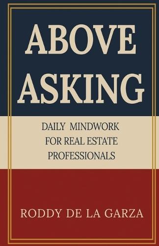 Above Asking: Daily Mindwork for Real Estate Professionals