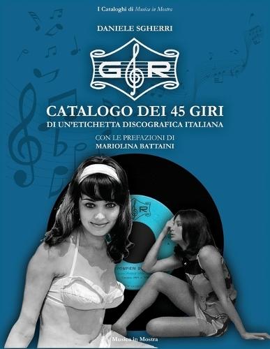 Gr: Catalogo dei 45 giri di un'etichetta discografica italiana