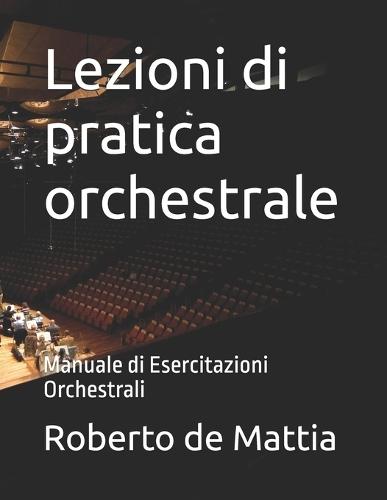 Lezioni di pratica orchestrale: Manuale di Esercitazioni Orchestrali