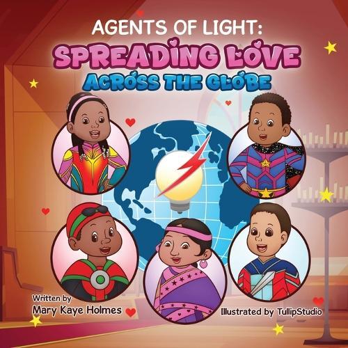 Agents of Light: Spreading Love Across the Globe