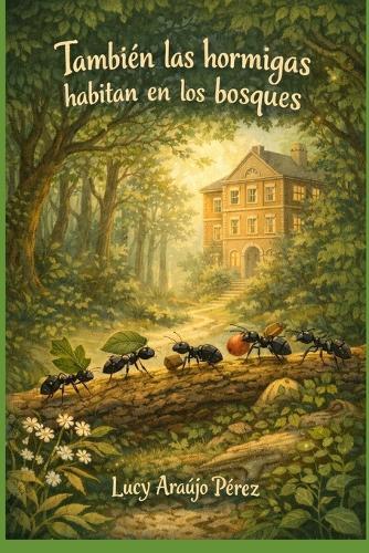 También las hormigas habitan en los bosques