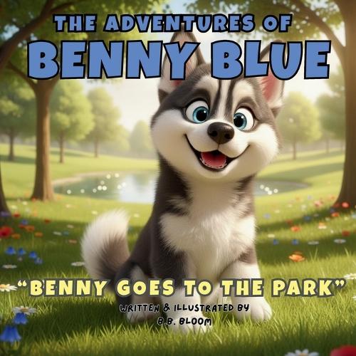 The Adventures of Benny Blue: Benny Goes to the Park
